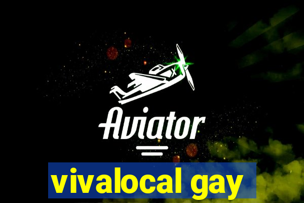 vivalocal gay
